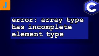 error: array type has incomplete element type