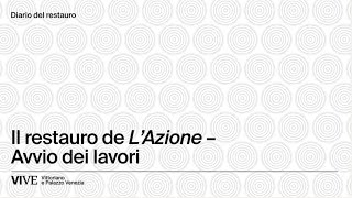 Il restauro de “L’Azione” – Avvio dei lavori