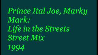 Prince Ital Joe & Marky Mark: Life In The Streets [] Street Mix []