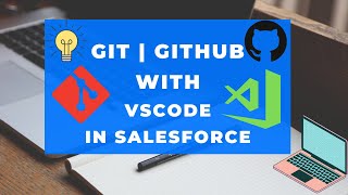 How to Integrating Git | GitHub and VS Code in Salesforce?