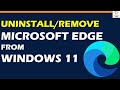 How to Uninstall Microsoft Edge from Windows 11 or 10