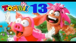 TOMBI WALKTHROUGH - PARTE 13   Il maiale arancione,7 amici e il gran finale