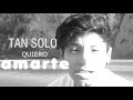 La Clase Loka - Tan Solo Quiero Amarte (Video Oficial)