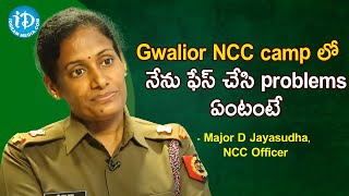 Gwalior NCC camp లో నేను ఫేస్ చేసి problems ఏంటంటే - Major D Jayasudha, NCC Officer | iDream Movies