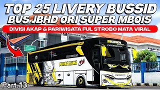 TOP 25 LIVERY BUS JBHD ORI Part.13 DIVISI AKAP \u0026 PARIWISATA TERBARU | LIVERY HD 4K FUL STROBO MATA