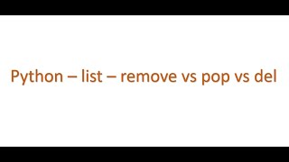 Python Interview questions - list - remove vs pop vs del
