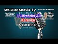 I Surrender All Karaoke Cece Winans