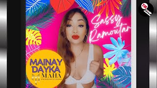 Sassy Ramoutar - Mainay Dayka [ 2k23 Chutney Soca ]