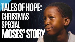 Tales of Hope: Christmas Special - Moses' Story