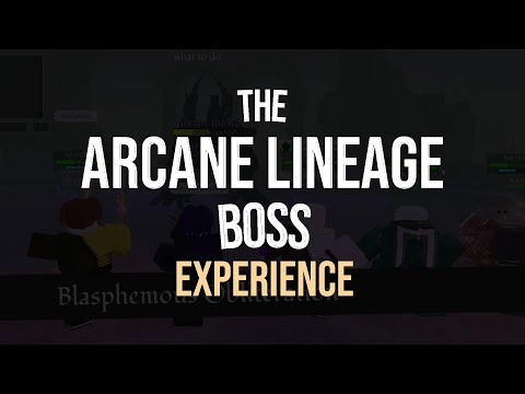 The Arcane Lineage BOSS Experience
