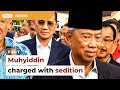 Muhyiddin claims trial to sedition charge