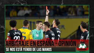 EL ARBITRAJE EN ESPAÑA SE NOS ESTÁ YENDO DE LAS MANOS - OPINIÓN