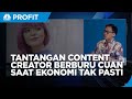 Tantangan Content Creator Berburu Cuan Kala Ekonomi Bergejolak