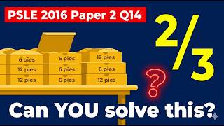 PSLE 2016 Paper 2 Q14 - The Fractions + Box Packing Trick Most P6 Students Miss 😱