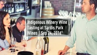 Indigenous Winery Wine Tasting at Sardis Park Wines (Garrison Chilliwack BC) | Sep 24, 2016