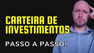 CARTEIRA DE INVESTIMENTOS PARA INICIANTES: PASSO A PASSO!