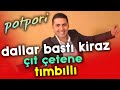 Şaban Gürsoy - Dalları Bastı Kiraz - Çıt Çetene - Tımbıllı - Potpori (Klip)