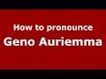 How to pronounce Geno Auriemma (Italian/Italy)  - PronounceNames.com