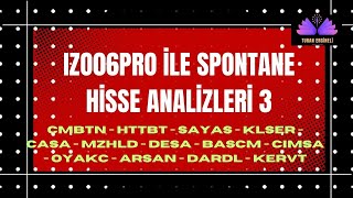 IZO06PRO İLE SPONTANE HİSSE ANALİZLERİ 3.