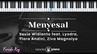 Menyesal - Yovie Widianto feat. Lyodra, Tiara Andini, Ziva Magnolya (KARAOKE PIANO - FEMALE KEY)