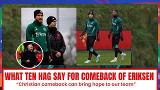 Eriksen First Team Return Ten Hag Suprise many what say today | Man Utd news today transfer news