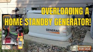 OVERLOADING A STANDBY GENERATOR! - What Happens When You Overload a Home Standby Generator?