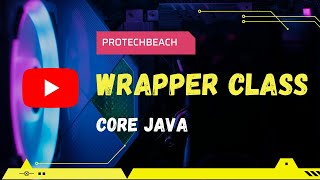 Wrapper Class | Java | Java program | Java Interview