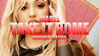 Take It Home - Mabel (Instrumental Karaoke) [KARAOK&J]