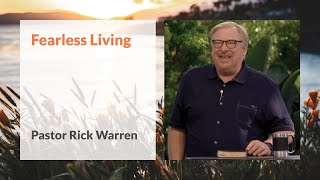 "Fearless Living" with Pastor Rick Warren