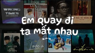 Em quay đi ta mất nhau..Wrong Times, Chờ Đợi Có Đáng Sợ, Tràn Bộ Nhớ -Nhạc Việt Chill Tâm Trạng Buồn