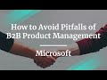 Webinar: How to Avoid Pitfalls of B2B Product Management by Microsoft Sr PM, Kshama Pawar