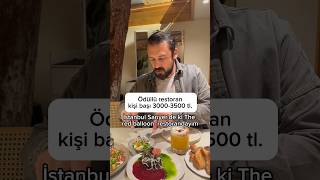 Ödüllü restoranda yemek kişi başı 3500 tl.