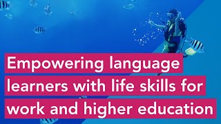 Empowering language learners with life skills for work and higher education