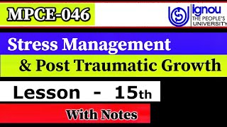 MPCE-046 | Lessons-15 | Stress Management and Post Traumatic Growth M.A Psychology IGNOU University