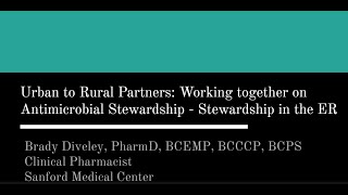 Urban to Rural Partners: Working Together on Antimicrobial Stewardship: Stewardship in the ER