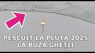 Pescuit IARNA La Pluta 2025 La BUZA GHEȚII - Pescuit Simplu Si Frumos 25 Ianuarie