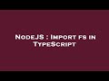 NodeJS : Import fs in TypeScript