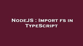 NodeJS : Import fs in TypeScript