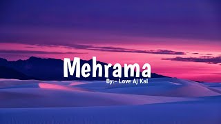 Mehrama From Love Aaj Kal||Darshan Raval, Antara Mitra||Kartik, Pritam||New Song||Love Song||