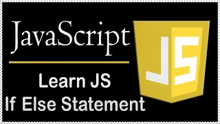 20. Learn JavaScript - JavaScript If Else Statement