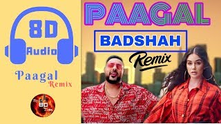 Paagal Remix | Badshah | 8D Audio | Rose Romero
