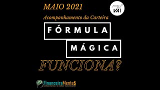 Acompanhamento mensal da Carteira - Fórmula Mágica | Maio 2021