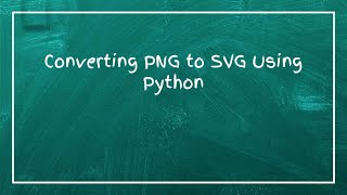 Converting PNG to SVG Using Python