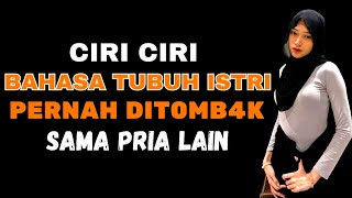 CIRI CIRI BAHASA TUBUH ISTRI SAAT BERSELINGKUH DENGAN PRIA LAIN