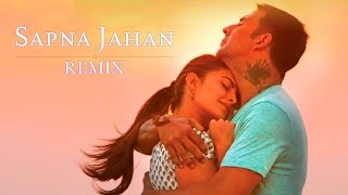 Sapna Jahan Remix - Brothers | Akshay Kumar | Jacqueline Fernandez | DJ Paroma