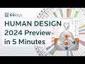 Human Design 2024 Preview in 5 minutes