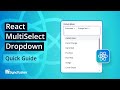 React MultiSelect Dropdown: The Ultimate Feature Walkthrough
