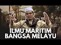 Ilmu Maritim Bangsa Melayu - Ustaz Amin