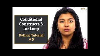 Conditional Constructs & for Loop | Python Tutorial #5 | TalentSprint
