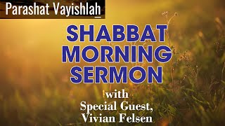 Special Shabbat guest sermon by Vivian Felsen for Parashat Vayishlah (Dec 14, 2024)